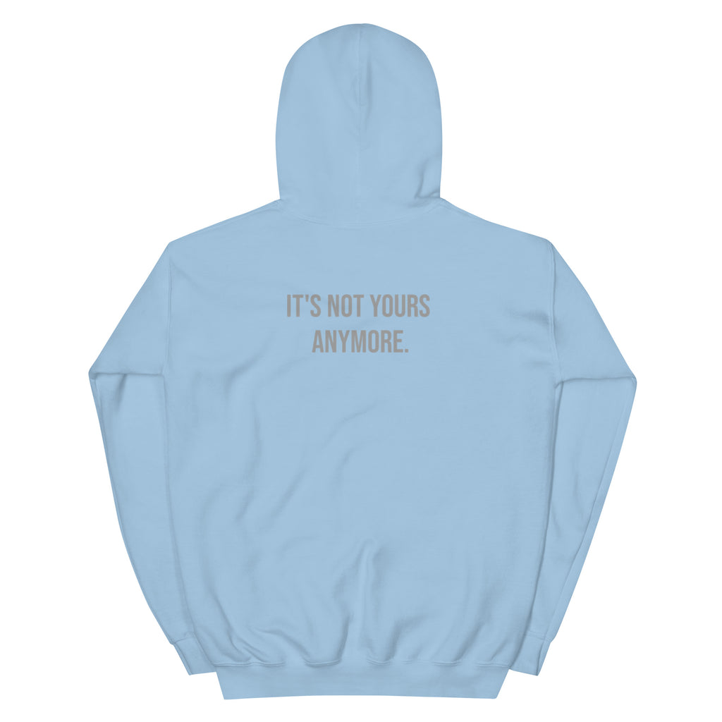 Light blue hoodie with text 'IT'S NOT YOURS ANYMORE' on a white background